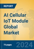 AI Cellular IoT Module Global Market Insights 2024, Analysis and Forecast to 2029, by Manufacturers, Regions, Technology, Application, Product Type- Product Image