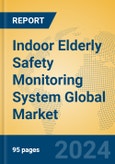 Indoor Elderly Safety Monitoring System Global Market Insights 2024, Analysis and Forecast to 2029, by Manufacturers, Regions, Technology, Application, Product Type- Product Image