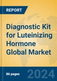 Diagnostic Kit for Luteinizing Hormone Global Market Insights 2024, Analysis and Forecast to 2029, by Manufacturers, Regions, Technology, Application, Product Type- Product Image