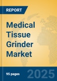 Medical Tissue Grinder Market Insights 2025, Analysis and Forecast to 2030, by Manufacturers, Regions, Technology, Application, Product Type- Product Image