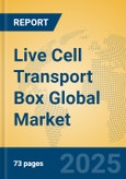 Live Cell Transport Box Global Market Insights 2025, Analysis and Forecast to 2030, by Manufacturers, Regions, Technology, Application, Product Type- Product Image