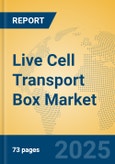 Live Cell Transport Box Market Insights 2025, Analysis and Forecast to 2030, by Manufacturers, Regions, Technology, Application, Product Type- Product Image