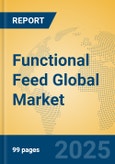 Functional Feed Global Market Insights 2025, Analysis and Forecast to 2030, by Manufacturers, Regions, Technology, Application, Product Type- Product Image