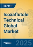 Isoxaflutole Technical Global Market Insights 2025, Analysis and Forecast to 2030, by Manufacturers, Regions, Technology, Application- Product Image