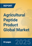 Agricultural Peptide Product Global Market Insights 2025, Analysis and Forecast to 2030, by Market Participants, Regions, Technology, Application, Product Type- Product Image