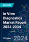 In Vitro Diagnostics Market Report 2024-2034 - Product Thumbnail Image