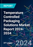 Temperature Controlled Packaging Solutions Market Report 2024-2034- Product Image