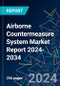 Airborne Countermeasure System Market Report 2024-2034 - Product Image
