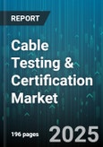 Cable Testing & Certification Market by Voltage Type, Test, End-User - Global Forecast 2025-2030- Product Image