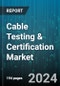 Cable Testing & Certification Market by Voltage Type, Test, End-User - Global Forecast 2025-2030 - Product Image