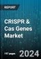 CRISPR & Cas Genes Market by Component, Application, End-user - Global Forecast 2025-2030 - Product Image