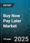 Buy Now Pay Later Market by Platforms (Mobile Apps, Point-of-Sale Terminals, Web Platforms), Business Model (Business To Business, Direct To Consumer), Payment Type, Purchase Channel, End-use - Global Forecast 2025-2030 - Product Image