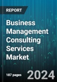 Business Management Consulting Services Market by Type, Industry - Global Forecast 2025-2030- Product Image