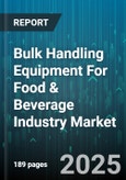Bulk Handling Equipment For Food & Beverage Industry Market by Equipment Type, System Type, Material Form, Operation, Automation Level - Global Forecast to 2030- Product Image