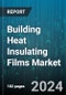 Building Heat Insulating Films Market by Product Type, Material Type, Application, End-Use Industry - Global Forecast 2025-2030 - Product Thumbnail Image