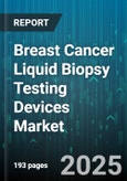 Breast Cancer Liquid Biopsy Testing Devices Market - Global Forecast to 2030- Product Image
