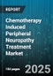 Chemotherapy Induced Peripheral Neuropathy Treatment Market by Treatment Type (Non-Pharmacological Treatments, Pharmacological Treatments), Route of Administration (Oral, Parenteral, Topical), Patient Age Group, Therapy Duration, End-User - Global Forecast 2025-2030 - Product Image