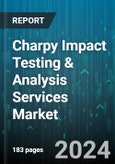 Charpy Impact Testing & Analysis Services Market by Material Type, Testing Method, End-User Industry, Service Type, Application - Global Forecast 2025-2030- Product Image