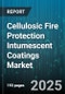 Cellulosic Fire Protection Intumescent Coatings Market by Type (Solvent-Based, Water-Based), Material Type (Acrylic, Alkyd, Epoxy), Substrate, Application Method, End-User, Distribution Channel - Global Forecast 2025-2030 - Product Image