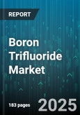Boron Trifluoride Market - Cumulative Impact of United States Tariffs 2025 - Global Forecast to 2030- Product Image