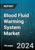 Blood Fluid Warming System Market by Product, Distribution Channel, Application - Global Forecast 2025-2030- Product Image