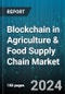 Blockchain in Agriculture & Food Supply Chain Market by Type, Stakeholders, Organization Size, Providers, Application - Global Forecast 2025-2030 - Product Image