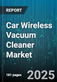 Car Wireless Vacuum Cleaner Market by Product Type, Distribution Channel, End User, Battery Type, Battery Voltage, Price Range - Global Forecast to 2030- Product Image