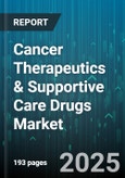 Cancer Therapeutics & Supportive Care Drugs Market by Drug Type, Mechanism Of Action, Indication, Route Of Administration, Distribution Channel - Global Forecast to 2030- Product Image