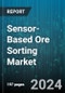 Sensor-Based Ore Sorting Market by Ore Type, Component, Method, System Type - Global Forecast 2025-2030 - Product Image