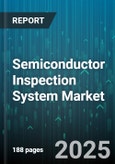Semiconductor Inspection System Market - Global Forecast to 2030- Product Image