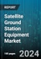 Satellite Ground Station Equipment Market by Product, End-User - Global Forecast 2025-2030 - Product Image