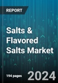 Salts & Flavored Salts Market by Type, Distribution Channel - Global Forecast 2025-2030- Product Image