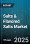 Salts & Flavored Salts Market by Type, Distribution Channel - Global Forecast 2025-2030 - Product Image