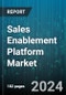 Sales Enablement Platform Market by Component, Deployment, Function, Industry - Global Forecast 2025-2030 - Product Image