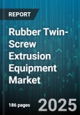 Rubber Twin-Screw Extrusion Equipment Market - Global Forecast to 2030- Product Image