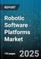 Robotic Software Platforms Market by Software Type, Robot Type, Deployment Type, Organization Size, Vertical - Global Forecast 2025-2030 - Product Image