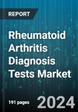 Rheumatoid Arthritis Diagnosis Tests Market by Test Type, End-User - Global Forecast 2025-2030- Product Image