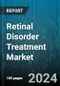 Retinal Disorder Treatment Market by Type, Dosage Form, Distribution Channel - Global Forecast 2025-2030 - Product Thumbnail Image