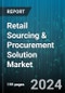 Retail Sourcing & Procurement Solution Market by Service, Solution, Deployment, End-User - Global Forecast 2025-2030 - Product Image