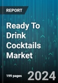 Ready To Drink Cocktails Market by Cocktails Type, Packaging, Distribution Channel, End-User - Global Forecast 2025-2030- Product Image
