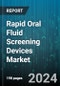 Rapid Oral Fluid Screening Devices Market by Product Type, Application, End User, Sales Channel, Sample Type, Technology - Global Forecast 2025-2030 - Product Thumbnail Image