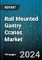 Rail Mounted Gantry Cranes Market by Lift Capacity, Technology, Type - Global Forecast 2025-2030 - Product Image