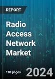 Radio Access Network Market by Communication Infrastructure, Connectivity Technology, Deployment Location - Global Forecast 2025-2030- Product Image