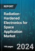 Radiation-Hardened Electronics for Space Application Market by Manufacturing Technique, Component - Global Forecast 2025-2030- Product Image