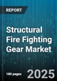 Structural Fire Fighting Gear Market - Global Forecast to 2030- Product Image