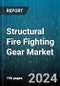 Structural Fire Fighting Gear Market by Type, Application, Material, End User, Distribution Channel - Global Forecast 2025-2030 - Product Image