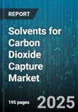 Solvents for Carbon Dioxide Capture Market - Global Forecast to 2030- Product Image