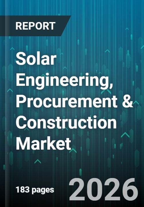 Solar Engineering, Procurement & Construction Market by Service Type ...