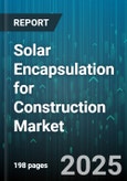 Solar Encapsulation for Construction Market - Global Forecast to 2030- Product Image