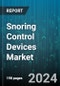 Snoring Control Devices Market by Product, Distribution - Global Forecast 2025-2030 - Product Thumbnail Image